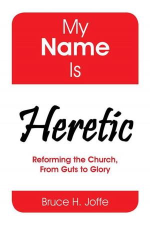 Cover of the book My Name Is Heretic by Pator Michael Altino Perrin. Sr.