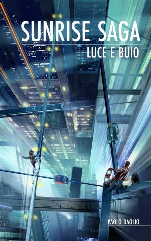 Cover of the book Sunrise Saga - Luce e buio by Trent Jamieson