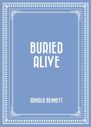 Cover of the book Buried Alive by Kendall Hanson