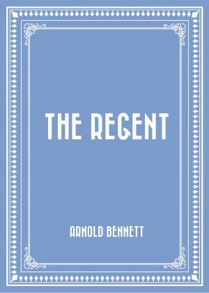 Cover of the book The Regent by Edward Bellamy
