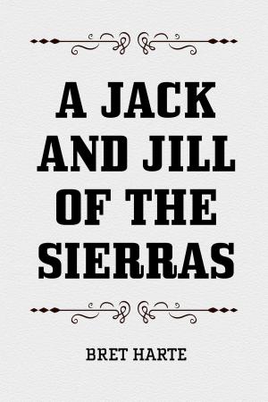 Cover of the book A Jack and Jill of the Sierras by Bradley Verdell