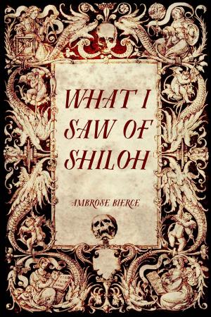 Cover of the book What I Saw of Shiloh by Edward Bulwer-Lytton