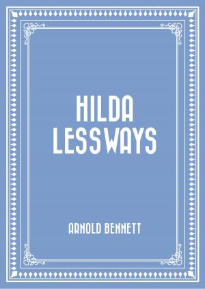 Cover of the book Hilda Lessways by E.F. Benson