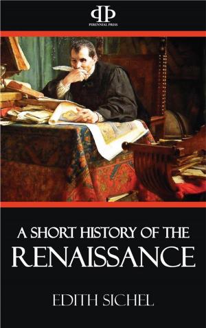Cover of the book A Short History of the Renaissance by Janet Penrose Trevelyan