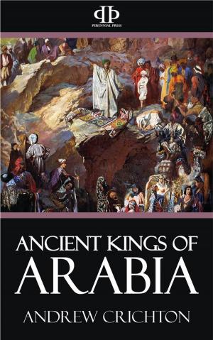 Cover of the book Ancient Kings of Arabia by Edmond Hamilton