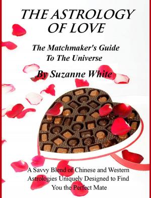 Book cover of The Astrology of Love - The Matchmaker's Guide to The Universe