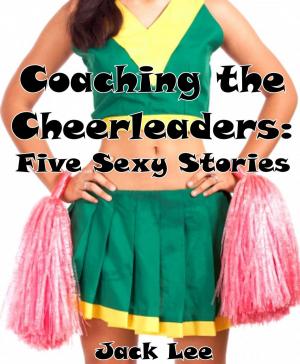 Cover of Coaching the Cheerleaders: Five Sexy Stories