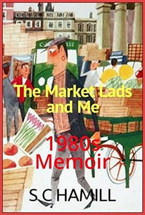 Cover of the book The Market Lads And Me. A Memoir. by Angela Lynn Spade