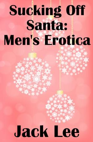 Cover of Sucking Off Santa: Men's Erotica