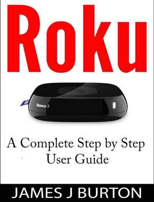 Book cover of Roku A Complete Step by Step User Guide