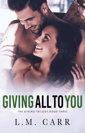 Cover of the book Giving All to You by Aubrey Gross