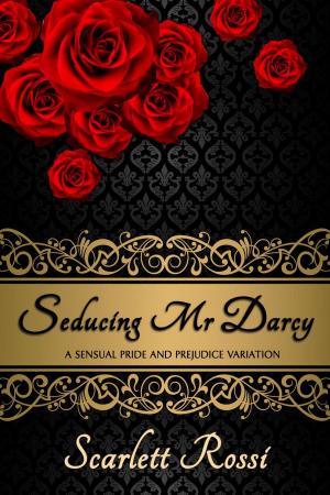 Book cover of Seducing Mr Darcy: A Sensual Pride and Prejudice Variation