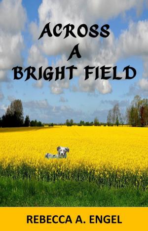 Cover of Across A Bright Field