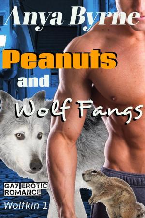 Cover of the book Peanuts and Wolf Fangs by Anya Byrne