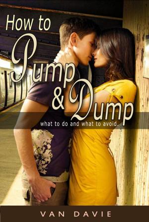 Cover of How to Pump and Dump chicks - What to do and what to avoid.