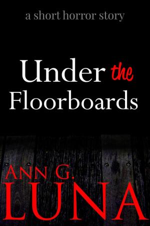 Cover of the book Under the Floorboards by Anne Kelleher