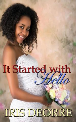 Cover of the book It Started with Hello by Iris Deorre