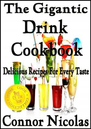 Cover of the book The Gigantic Drink Cookbook: Delicious Recipes For Every Taste by David Roy
