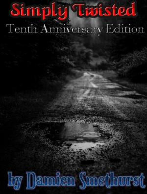 Cover of Simply Twisted - Tenth Anniversary Edition by Damien Smethurst, Spawny666