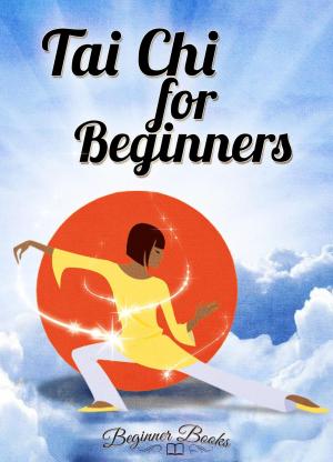Cover of the book Tai Chi for Beginners by Tony V. Lu M.D.