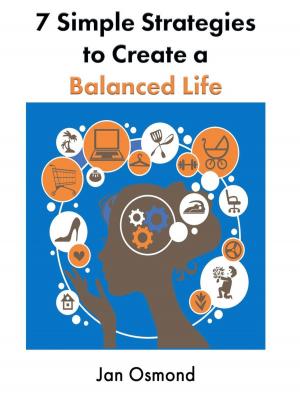 bigCover of the book 7 Simple Strategies To Create A Balanced Life by 