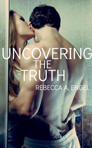 Cover of the book Uncovering The Truth by Judy K. Walker