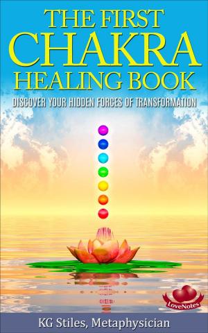 Cover of the book The First Chakra Healing Book - Clear & Balance Issues Around Belonging, Family & Community by KG STILES