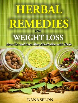 Cover of Herbal Remedies for Weight Loss Burn Fat and Boost Your Metabolism with Herbs