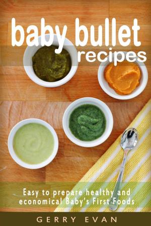 Cover of the book Baby Bullet Recipes by Selena Lancaster