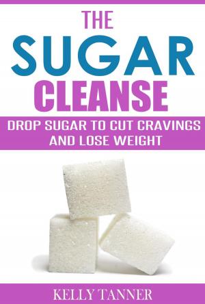 Cover of the book The Sugar Cleanse: Drop Sugar to Cut Cravings and Lose Weight by Keri Glassman