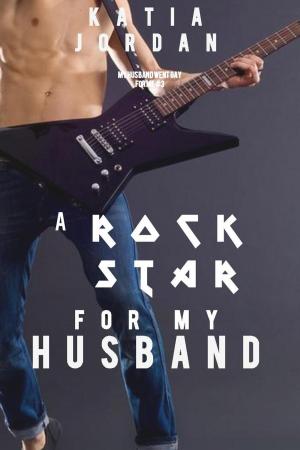 Cover of A Rockstar for My Husband