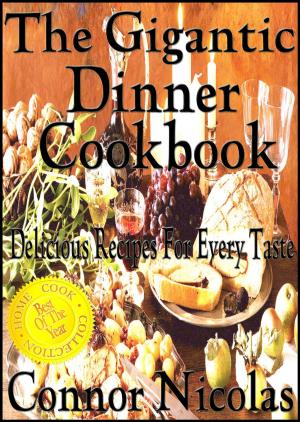 Cover of the book The Gigantic Dinner Cookbook: Delicious Recipes For Every Taste by David Roy