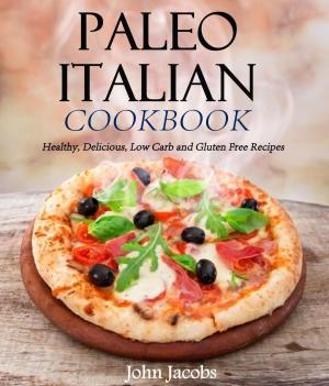 Book cover of Paleo Italian Cookbook Healthy, Delicious, Low Carb and Gluten Free Recipes