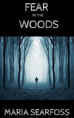 Cover of the book Fear In The Woods by Jessica Wood