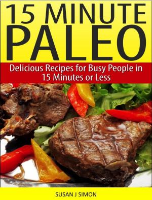 Book cover of 15 Minute Paleo Delicious Recipes for Busy People in 15 Minutes or Less