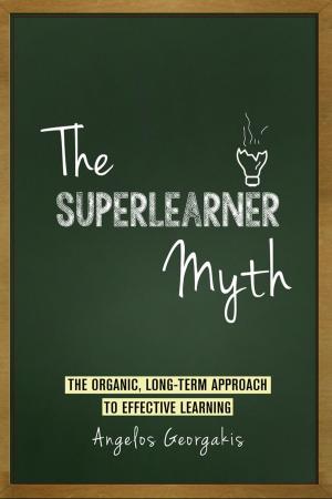 Cover of The Superlearner Myth - The Organic, Long-Term Approach to Effective Learning