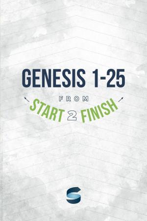 Cover of the book Genesis 1-25 from Start2Finish by Chris Clevenger