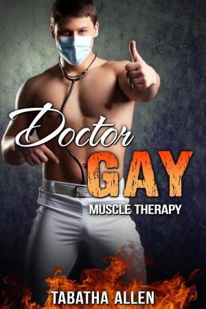 Cover of the book Doctor Gay - Muscle Therapy by Blakely Bennett