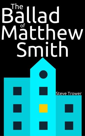 Cover of the book The Ballad of Matthew Smith by Mike Whitacre