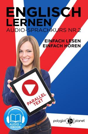 Book cover of Englisch Lernen | Einfach Lesen - Einfach Hören | Paralleltext Audio-Sprachkurs Nr. 2
