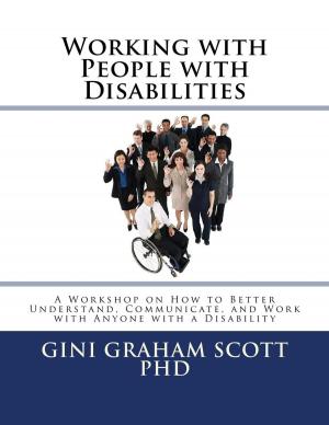 Cover of the book Working with People with Disabilities by Gini Graham Scott Ph.D.