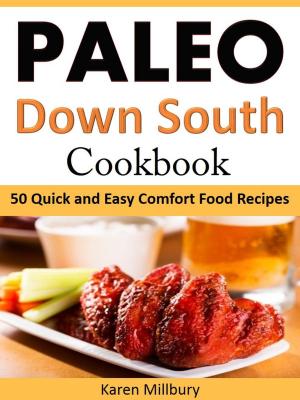 Cover of Paleo Down South Cookbook 50 Quick and Easy Comfort Food Recipes