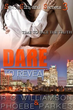 Cover of the book Dare To Reveal (Sex, Sin & Secrets #3) by Rowena Portch