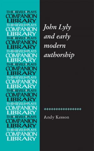 Cover of the book John Lyly and early modern authorship by 