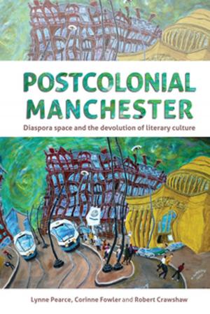 Book cover of Postcolonial Manchester
