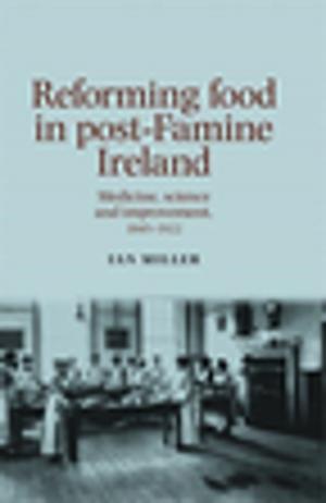 Cover of the book Reforming food in post-Famine Ireland by Joshua Davies