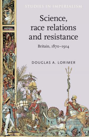 Cover of the book Science, race relations and resistance by Daniel Spence