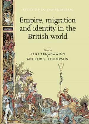 Cover of the book Empire, migration and identity in the British World by 