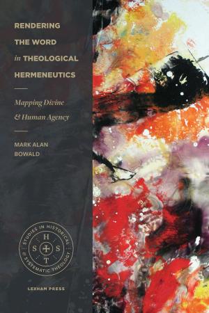 Cover of the book Rendering the Word in Theological Hermeneutics by Benjamin Myers