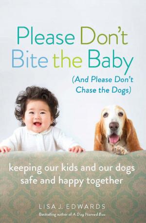 Cover of the book Please Don't Bite the Baby (and Please Don't Chase the Dogs) by Shmuley Boteach